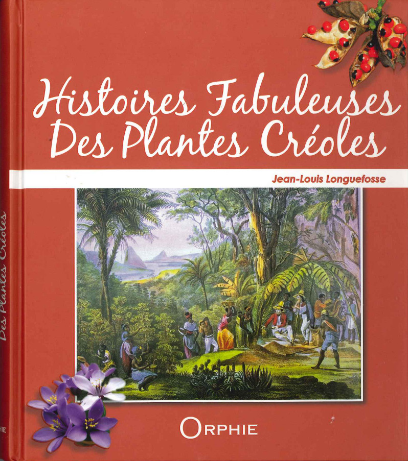 livre histoires fabuleuses des plantes créoles longuefosse